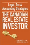 Legal, Tax and Accounting Strategies for the Canadian Real Estate Investor - Steven Cohen, George Dube