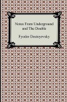 Notes from the Underground & The Double - Fyodor Dostoyevsky, Constance Garnett