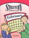 Stretchy Lesson Plans: February - Pat Miller