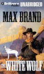 The White Wolf - Max Brand, Jim Bond