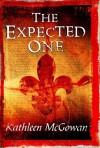 The Expected One (Signed) - Kathleen McGowan