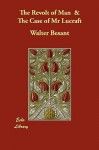 The Revolt of Man & the Case of MR Lucraft - Walter Besant