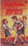 Kericuhan di St. Rollo - Enid Blyton, Luci Dokubani, Gerdi WK