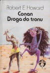 Conan. Droga do tronu - Robert E. Howard