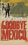 Goodbye Mexico - Phillip Jennings