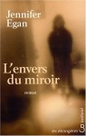 L'Envers du miroir - Jennifer Egan, Julie Sibony