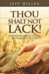 Thou Shalt Not Lack!: Understanding God's Provision for You - Jeff Miller