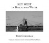 Key West in Black and White - Tom Corcoran