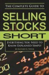 The Complete Guide to Selling Stocks Short: Everything You Need to Know Explained Simply - Matthew G. Young