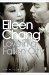 Love in a Fallen City and Other Stories - Eileen Chang