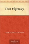 Their Pilgrimage - Charles Dudley Warner