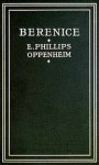 Berenice (Annotated) - E. Phillips Oppenheim