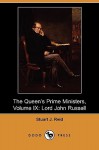 The Queen's Prime Ministers, Volume IX: Lord John Russell (Dodo Press) - Stuart J. Reid