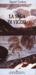 La saga di Vigdis - Sigrid Undset, Margherita Podestà