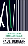 The Flight of the Intellectuals: The Controversy Over Islamism and the Press - Paul Berman