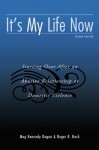 It's My Life Now: Starting Over After An Abusive Relationship or Domestic Violence Second Edition - Meg Kennedy Dugan, Roger R. Hock