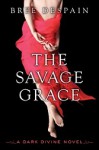 The Savage Grace - Bree Despain