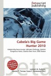 Cabela's Big Game Hunter 2010 - Lambert M. Surhone, Mariam T. Tennoe, Susan F. Henssonow