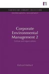 Corporate Environmental Management 2: Culture and Organizations - Richard Welford