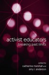 Activist Educators: Breaking Past Limits - Catherine Marshall