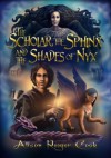 The Scholar, the Sphinx and the Shades of Nyx (The Scholar and the Sphinx) - A.R. Cook