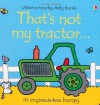 That's Not My Tractor - Fiona Watt