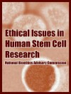 Ethical Issues in Human Stem Cell Research - National Bioethics Advisory Commission