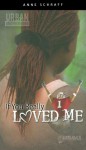 If You Really Loved Me - Anne Schraff