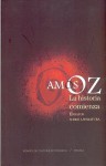 La Historia Comienza: Ensayos Sobre Literatura - Amos Oz