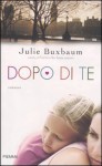 Dopo di te - Julie Buxbaum