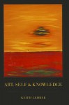 Art, Self and Knowledge - Keith Lehrer