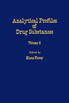 Profiles of Drug Substances, Excipients and Related Methodology Vol 5 - Klaus Florey, Unknown