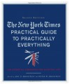 The New York Times Practical Guide to Practically Everything: The Essential Companion for Everyday Life (New York Times Practical Guide to Practically Everything: The) - Amy D. Bernstein, Peter W. Bernstein