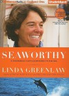 Seaworthy: A Swordboat Captain Returns to the Sea - Linda Greenlaw