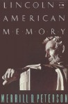 Lincoln in American Memory - Merrill D. Peterson