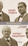 Joseph Chapiro - Gerhart Hauptmann: Briefwechsel - Joseph Chapiro, Gerhart Hauptmann