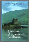 Castles and Keeps of Scotland - Frank Roy Fraprie