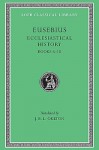 Ecclesiastical History, Volume II: Books 6-10 - Eusebius, J.E.L. Oulton