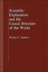 Scientific Explanation and the Causal Structure of the World - Wesley C. Salmon