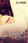 Promises Hurt - Elle Brooks