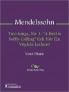 Two Songs, No. 1: "A Bird is Softly Calling" (Ich Hor Ein Voglein Locken) - Felix Mendelssohn