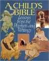 A Child's Bible: Lessons from the Prophets and Writings - Seymour Rossel