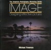 Image: Designing Effective Pictures (Amphoto Photography Workshop Series) - Michael Freeman