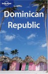 Dominican Republic - Gary Chandler, Liza Prado, Lonely Planet