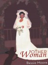 The Other Woman - Bessie Moore