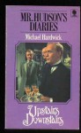 Mr. Hudson's Diaries - Michael Hardwick