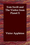 Tom Swift And The Visitor From Planet X - Victor Appleton II