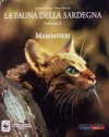 La fauna della Sardegna - Volume 2: Mammiferi - Salvatore Colomo, Mauro Mucedda