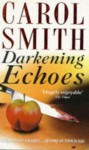 Darkening Echoes - Carol Smith