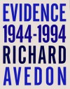 Evidence: 1944-1994 - Jane Livingston, David A. Ross, Richard Avedon